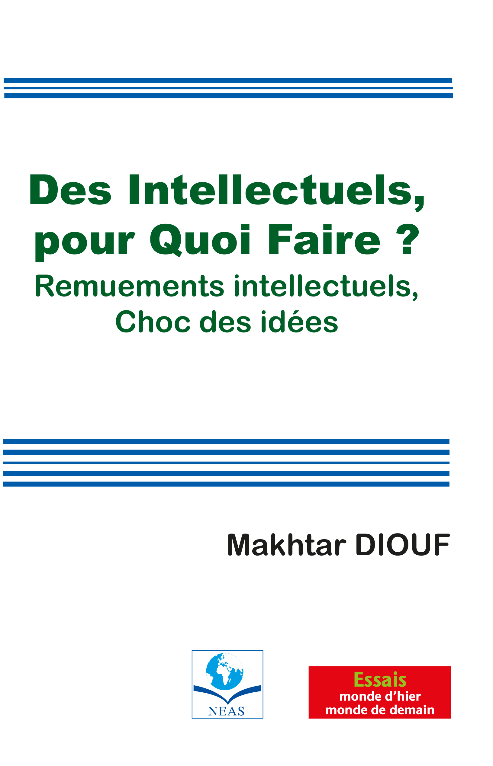 Des Intellectuels, pour Quoi Faire ? Remuement intellectuels, choc des idées
